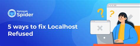 Localhost refused to connect: Here’s how to fix it.